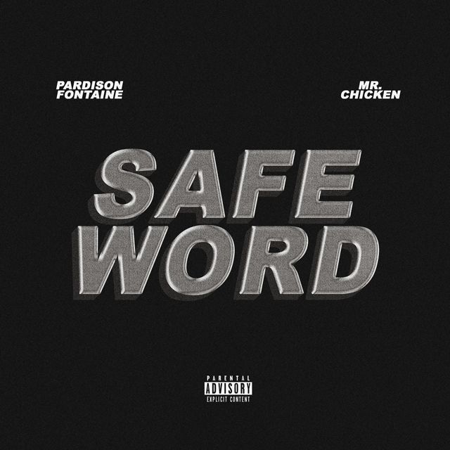 Pardison Fontaine - 'Safe Word (feat. Mr. Chicken)' [Ringtone]