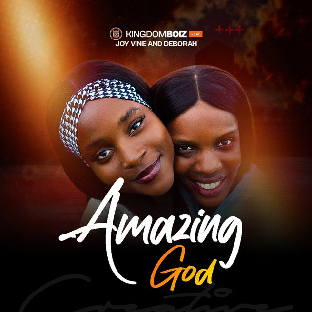 Kingdomboiz Creatives - 'Amazing God (feat. joyvine & deborah)' [Ringtone]