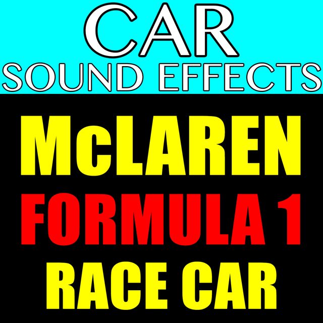 Car Sound Effects - 'McLaren Formula 1 Race Car (Text Tone)' [Ringtone]