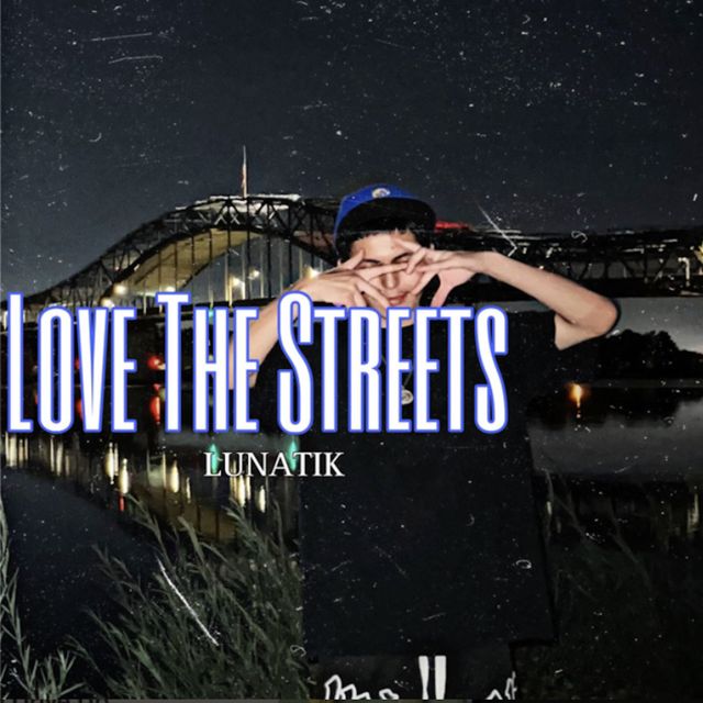 Lunatik - 'Love The Streets' [Ringtone]