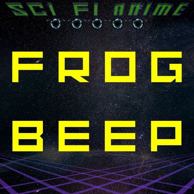 Sci Fi Anime - 'Frog Beep' [Ringtone]
