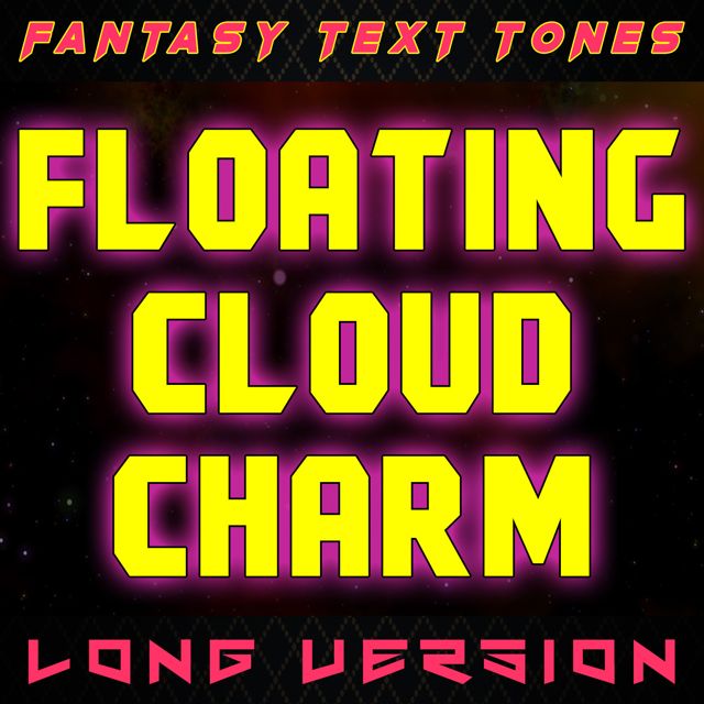 Fantasy Text Tones - 'Floating Cloud Charm Long Version' [Ringtone]