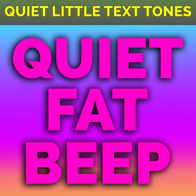 Quiet Little Text Tones - 'Quiet Fat Beep' [Ringtone]