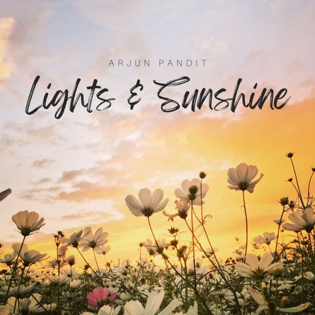 Arjun Pandit - 'Lights & Sunshine (feat. Abhishek Raj, Rahul Dobwal)' [Ringtone]