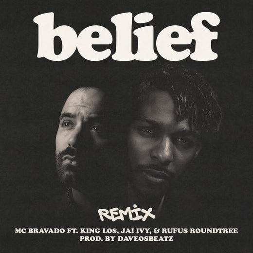 MC Bravado - 'belief (Remix) (feat. King Los & Jai Ivy & Rufus Roundtree)' [Ringtone]