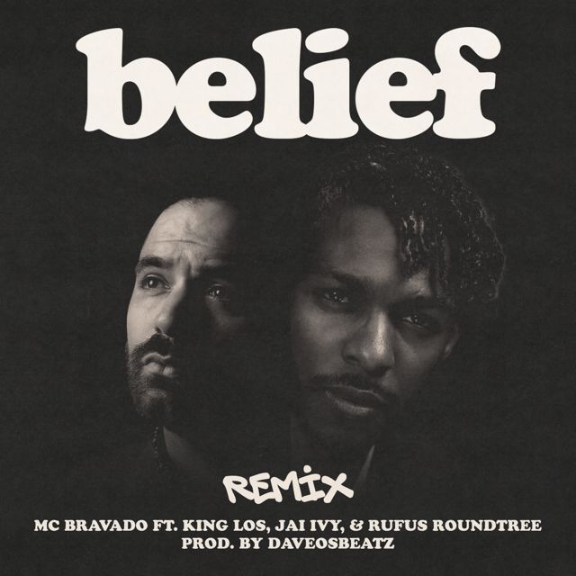 MC Bravado - 'belief (Remix) (feat. King Los & Jai Ivy & Rufus Roundtree)' [Ringtone]