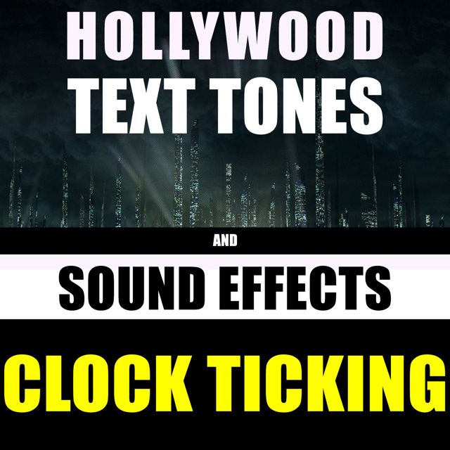 Hollywood Text Tones - 'Clock Ticking (feat. Sound Effects)' [Ringtone]