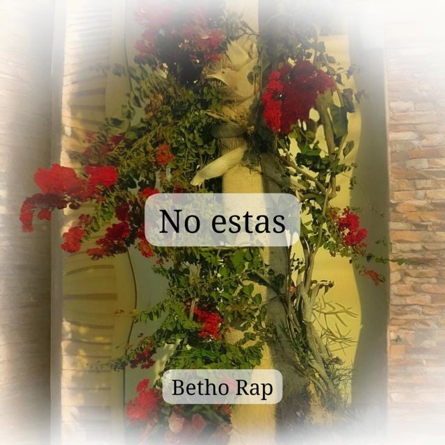 Betho Rap - 'No Estas' [Ringtone]