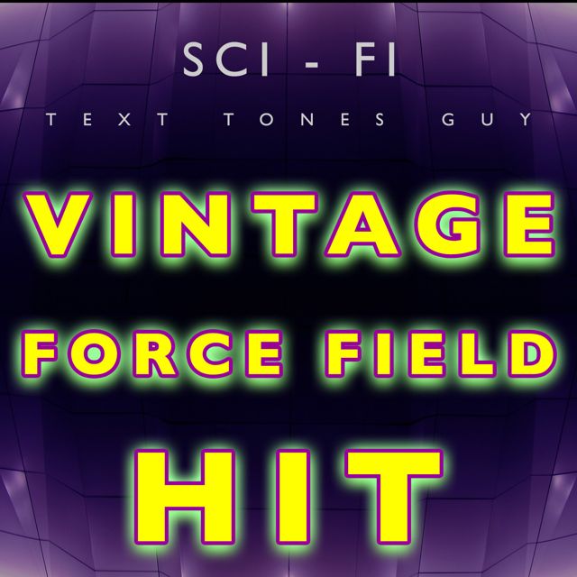 Sci Fi Text Tones Guy - 'Vintage Force Field Hit' [Ringtone]