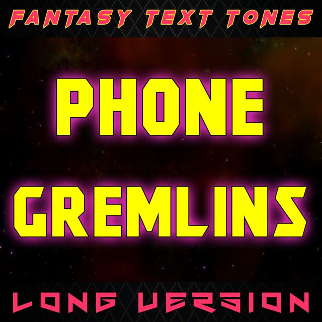 Fantasy Text Tones - 'Phone Gremlins (Long Version)' [Ringtone]
