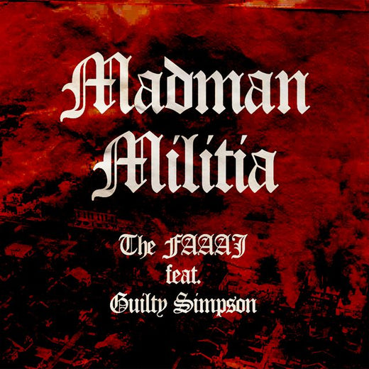 The Faaaj - 'Madman Militia (feat. Guilty Simpson)' [Ringtone]