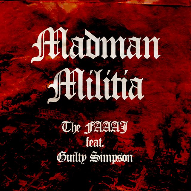 The Faaaj - 'Madman Militia (feat. Guilty Simpson)' [Ringtone]