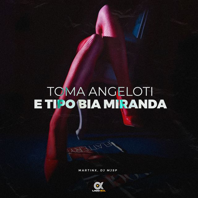 Martinx - 'Toma Angeloti e Tipo Bia Miranda (feat. Unduzz & DJ MJSP)' [Ringtone]