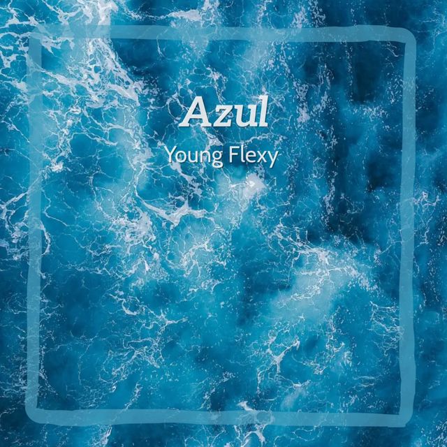 Young Flexy - 'Azul' [Ringtone]