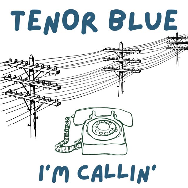 Tenor Blue - 'I'm Callin'' [Ringtone]