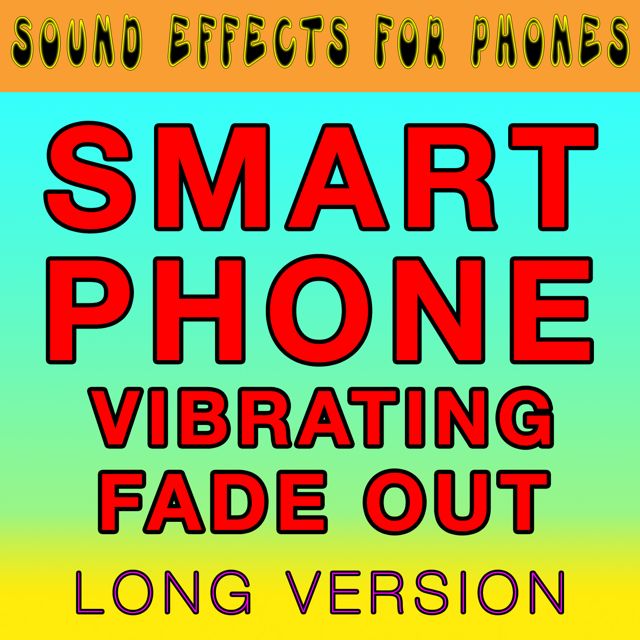 Sound Effects For Phones - 'Smart Phone Vibrating Fade Out Long Version' [Ringtone]