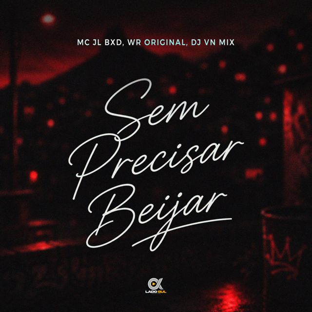 Mc JL BXD - 'Sem Precisar Beijar (feat. WR Original & DJ VN Mix)' [Ringtone]