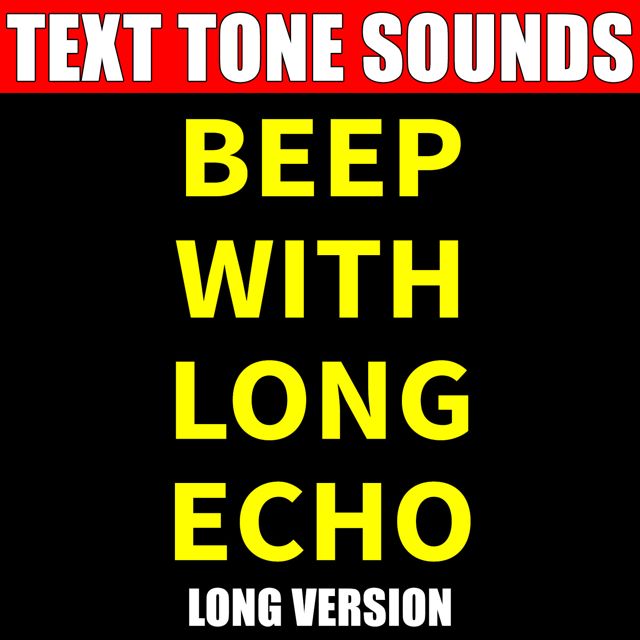 Text Tone Sounds - 'Beep With Long Echo Long Version (Text Tone)' [Ringtone]