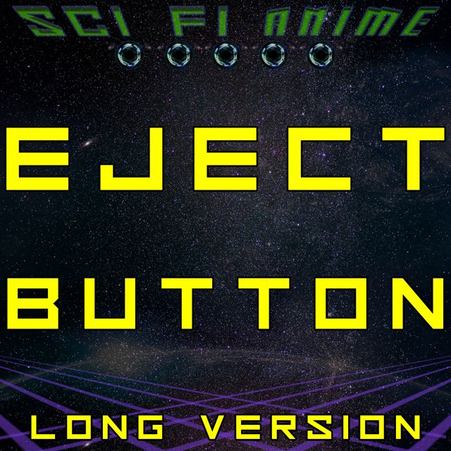 Sci Fi Anime - 'Eject Button (Long Version)' [Ringtone]