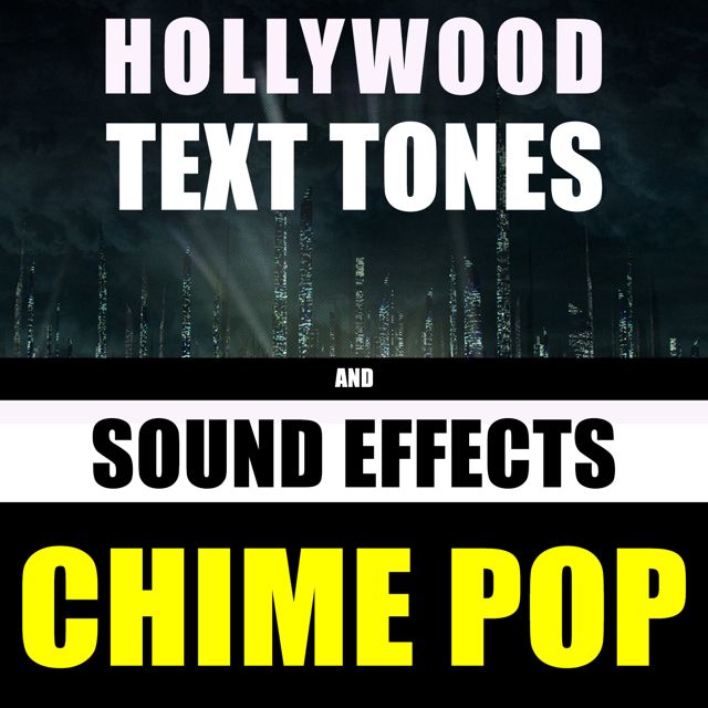 Hollywood Text Tones - 'Chime Pop (feat. Sound Effects)' [Ringtone]