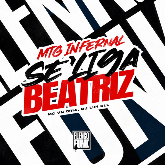 MC VN Cria - 'Mtg Infernal · Se Liga Beatriz (feat. dj lpz 011)' [Ringtone]