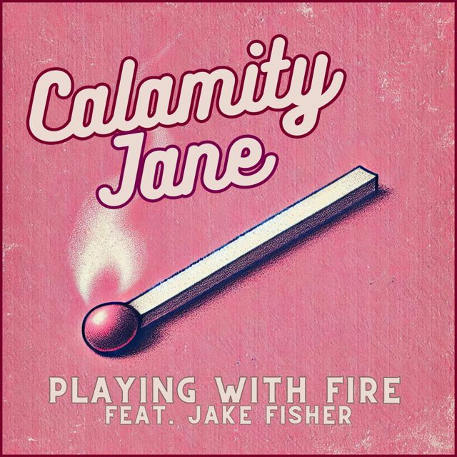 Calamity Jane - 'Playing With Fire' [Ringtone]