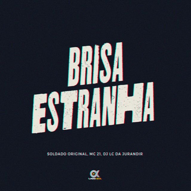 Soldado Original - 'Brisa Estranha (feat. Mc 21 & DJ LC DA JURANDIR)' [Ringtone]