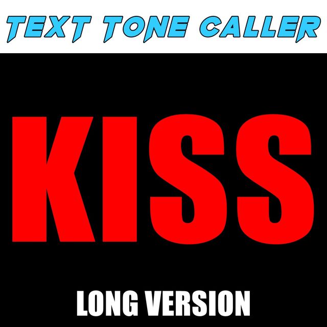 Text Tone Caller - 'Kiss Long Version' [Ringtone]