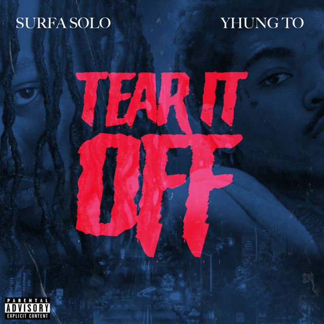 Surfa Solo - 'Tear It Off (feat. Yhung T.O.)' [Ringtone]