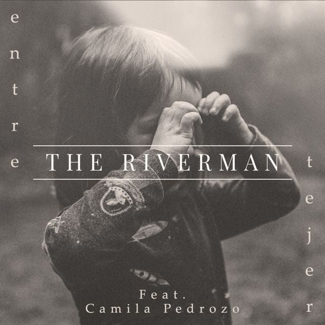 The Riverman - 'Entretejer (feat. Camila Pedrozo)' [Ringtone]