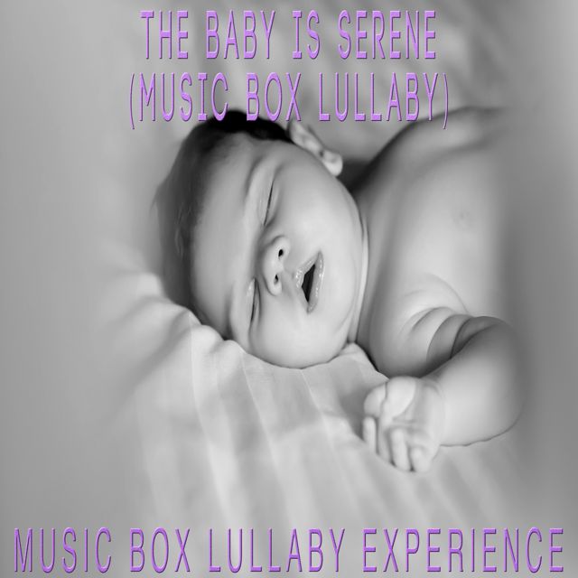 Music Box Lullaby Experience - 'The Baby Is Serene (Music Box Lullaby)' [Ringtone]