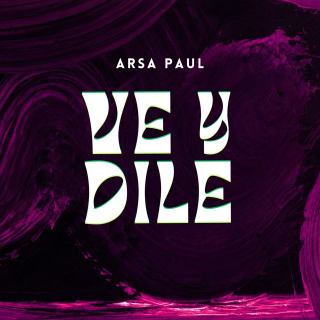 Arsa Paul - 'Ve y Dile' [Ringtone]