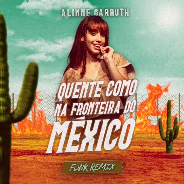 Alinne Garruth - 'Quente Como na Fronteira do México (Funk Remix) (feat. Leonardo Chamoun)' [Ringtone]