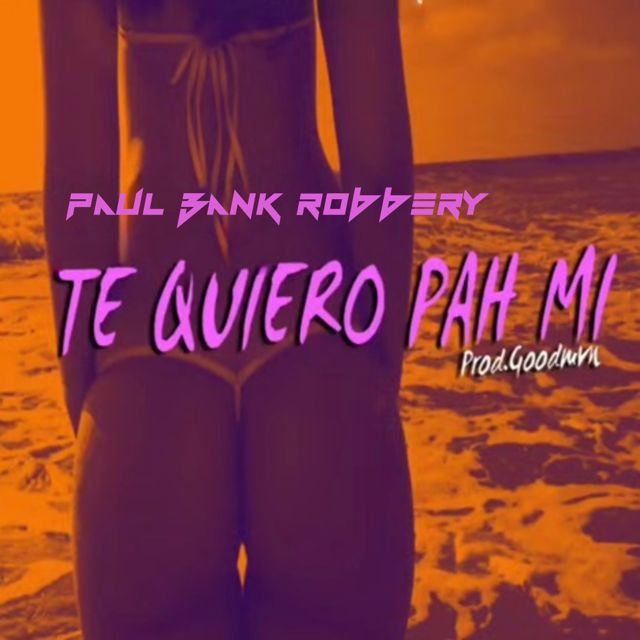 PAUL BANK ROBBERY - 'Te Quiero Pah Mi' [Ringtone]