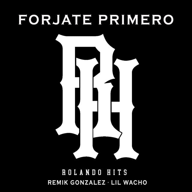 Rolando Hits - 'Forjate Primero (feat. Remik González & Lil wacho)' [Ringtone]
