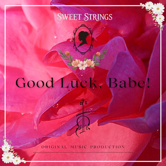 Sweet Strings - 'Good Luck, Babe!' [Ringtone]