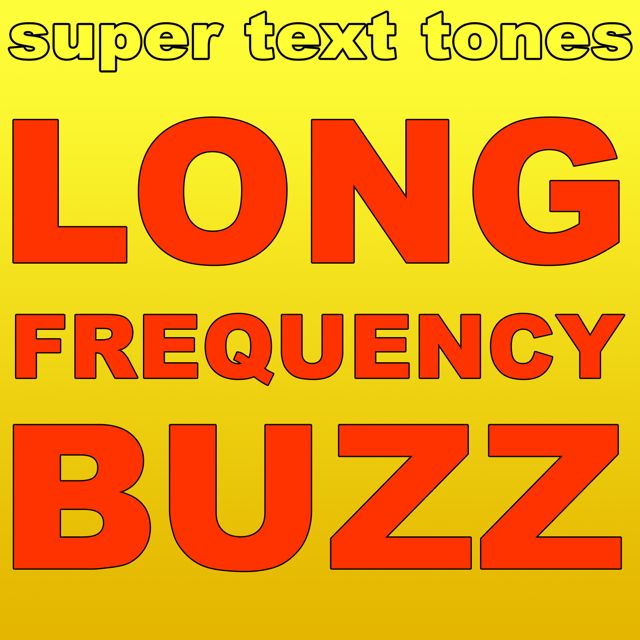 Super Text Tones - 'Long Frequency Buzz' [Ringtone]