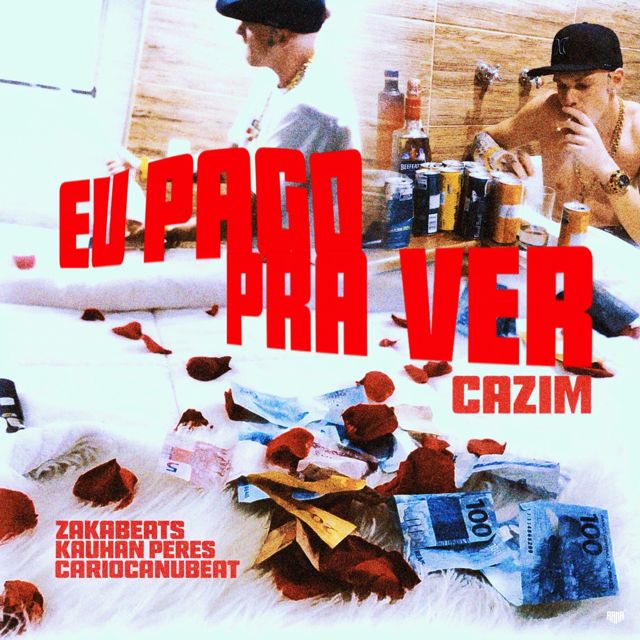 MC CAZIM - 'Eu Pago Pra Ver (feat. Kauhan Peres & zakabeats & Cariocanubeat)' [Ringtone]