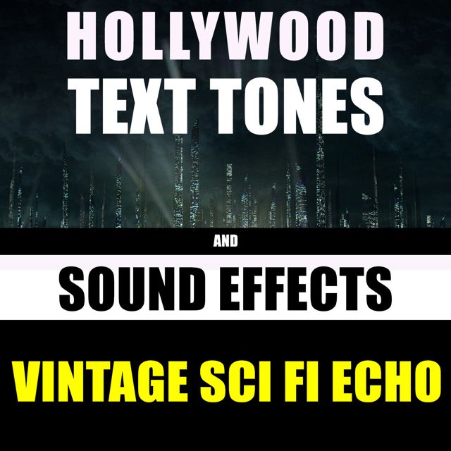 Hollywood Text Tones - 'Vintage Sci Fi Echo (feat. Sound Effects)' [Ringtone]