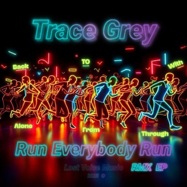 Trace Grey - 'Run Everybody Run (Alone)' [Ringtone]