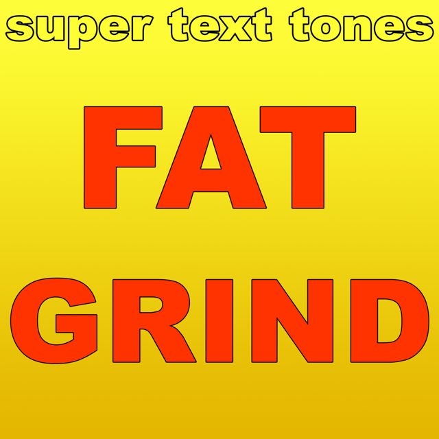 Super Text Tones - 'Fat Grind' [Ringtone]