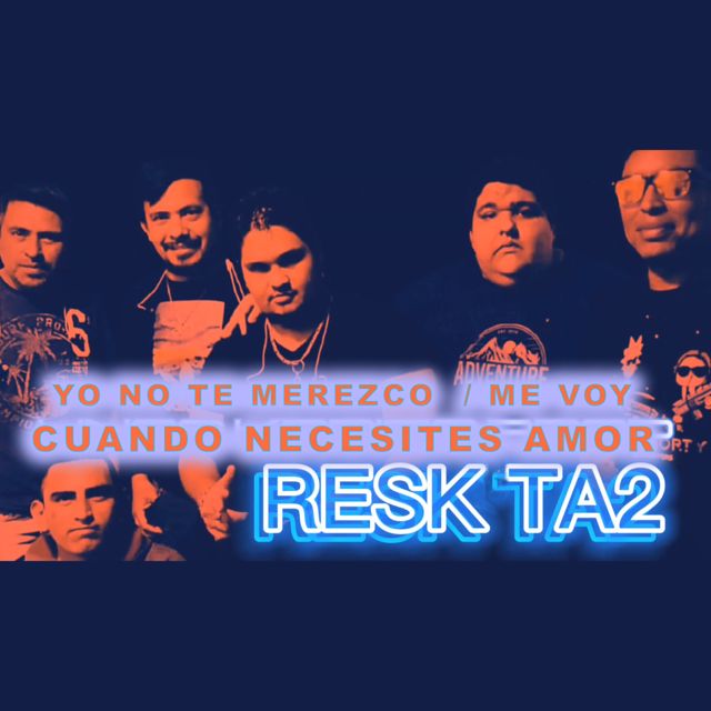 RESKTA2 - 'Yo No Te Merezco / Cuando Necesites Amor / Me Voy' [Ringtone]