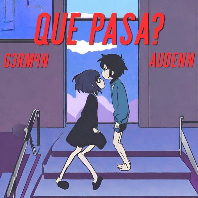 G3RM4N - 'Que pasa? (feat. AUDENN)' [Ringtone]