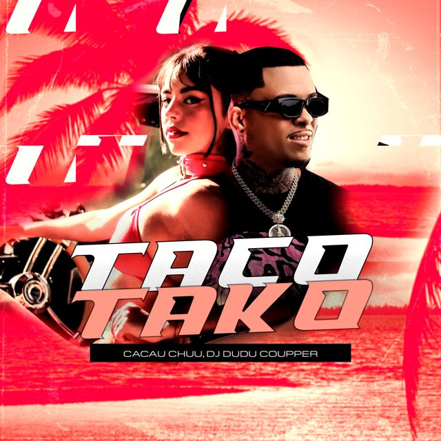 Dj Dudu Coupper - 'Taco Tako (estudio) (feat. CACAU CHUU)' [Ringtone]