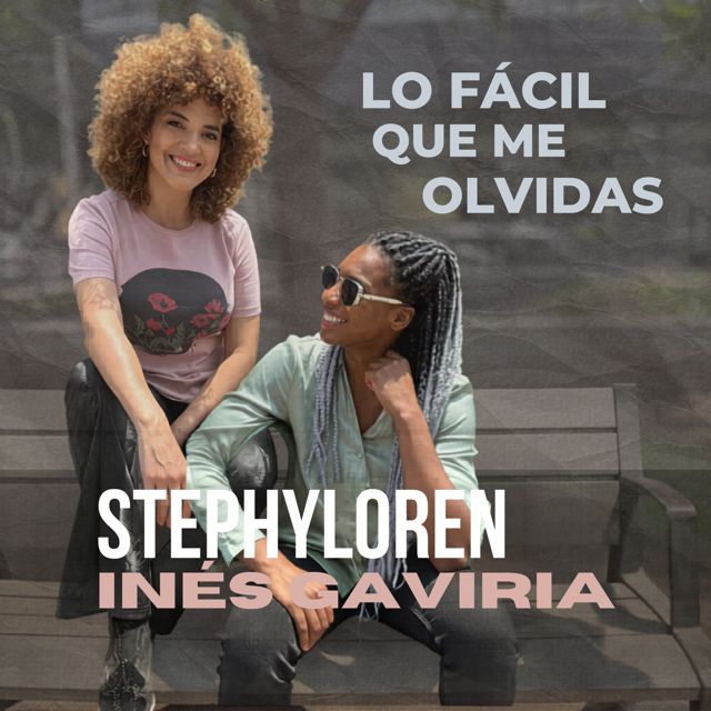 Stephyloren - 'Lo fácil que me olvidas (feat. Ines Gaviria)' [Ringtone]