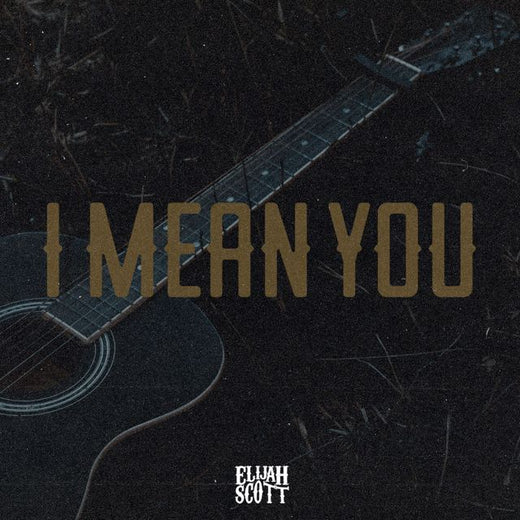 Elijah Scott - 'I Mean You' [Ringtone]
