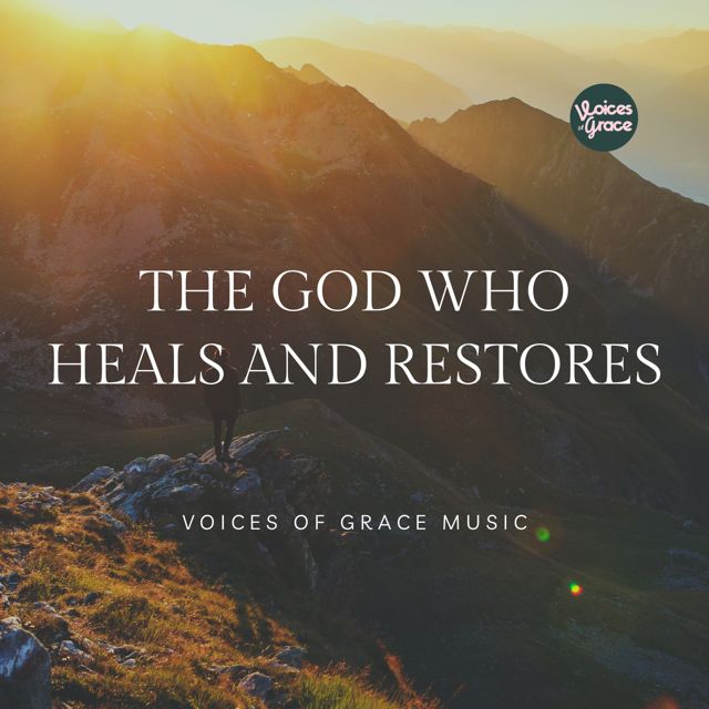 Voices of Grace - 'The God Who Heals and Restores' [Ringtone]