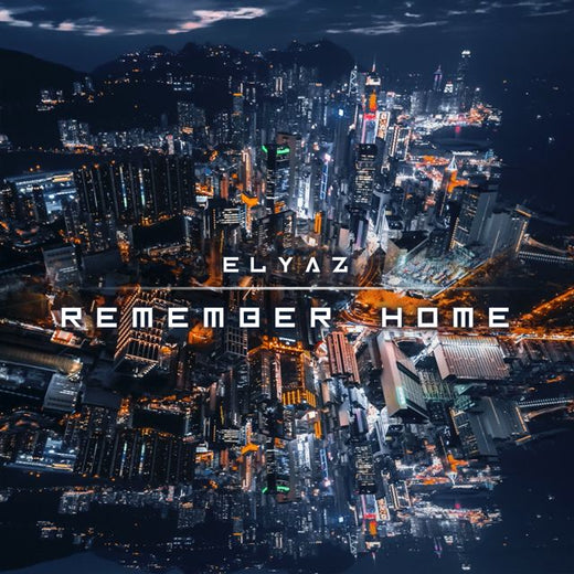 ELYAZ - 'Remember Home' [Ringtone]