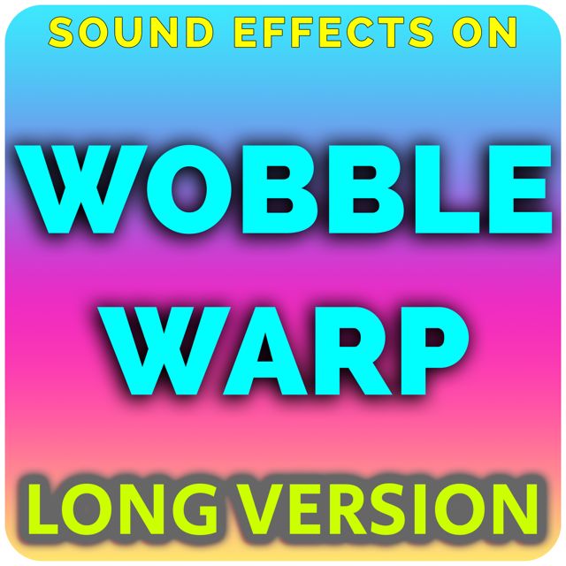 Sound Effects On - 'Wobble Warp (Long Version) (feat. ASMR Wizard)' [Ringtone]
