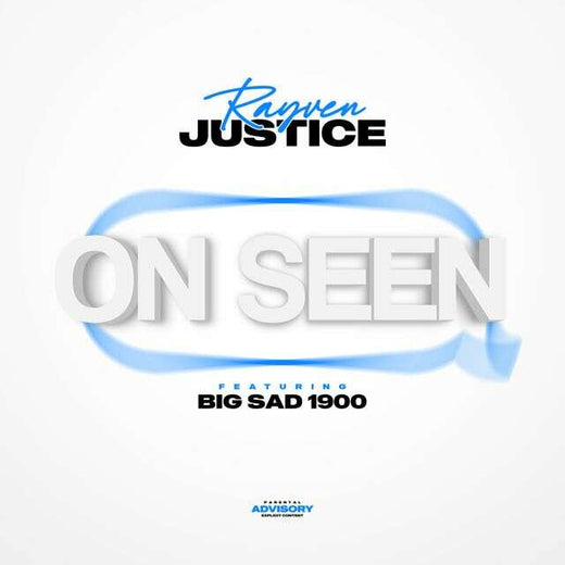 Rayven Justice - 'On Seen (feat. Big Sad 1900)' [Ringtone]